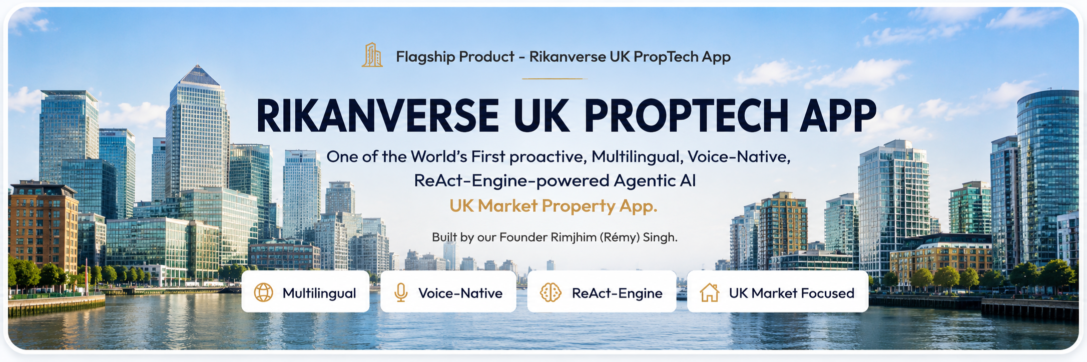 Rikanverse® UK PropTech App - One of the World's First proactive, Multilingual, Voice-Native, ReAct-Engine-powered Agentic AI UK Market Property App
